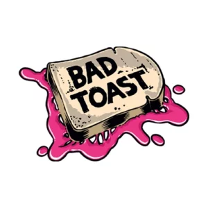 Bad Toast