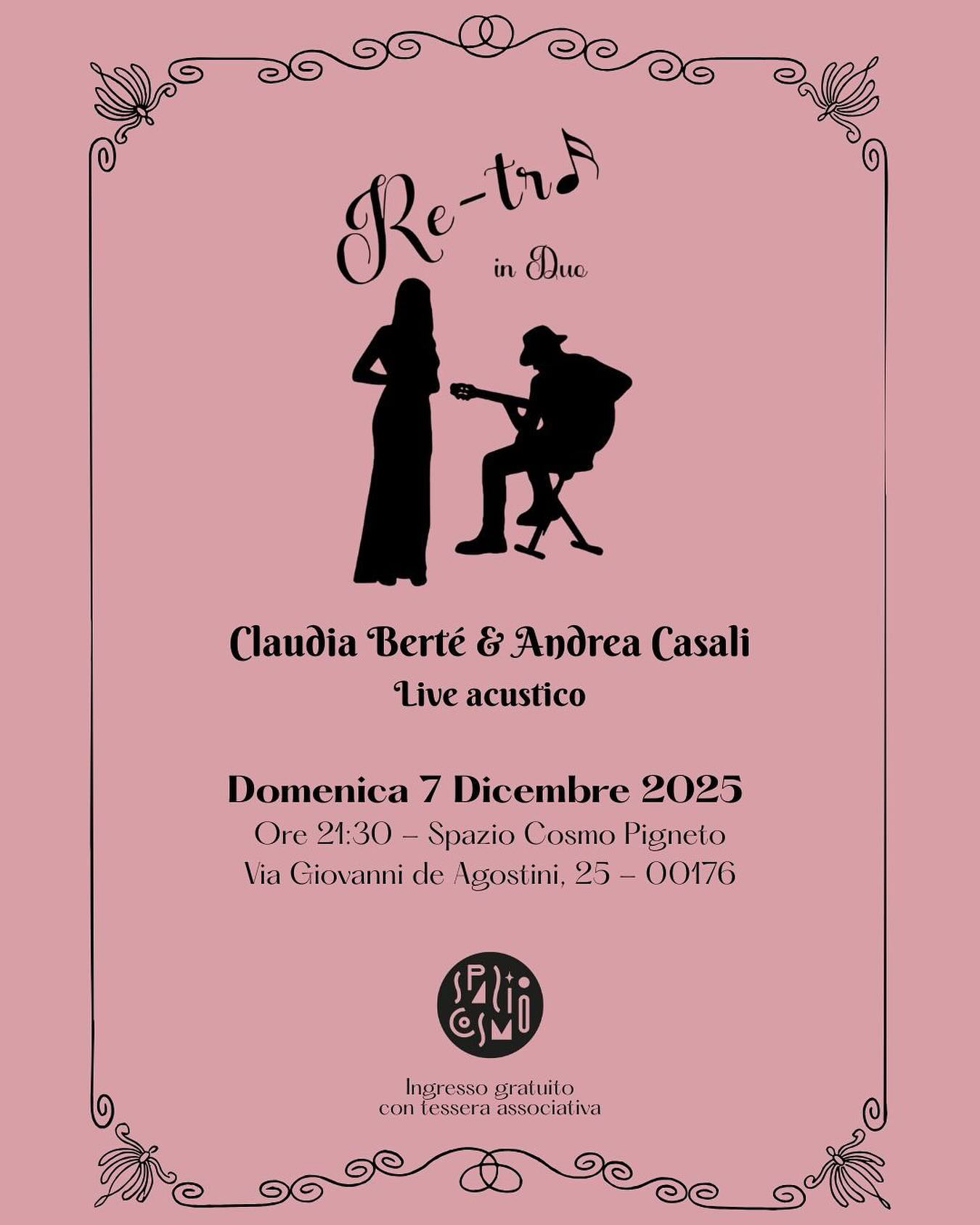 Domenica 7 Dicembre, alle 21:30, Spazio Cosmo ospita un duo molto speciale: Claudia Bertè e Andrea Casali ci accompagneranno in un viaggio musicale tra passato e presente, fatto di ricordi ed emozioni uniche - rigorosamente in acustico. 

Durante la serata presenteremo anche la masterclass di tecnica vocale di Claudia Bertè, che ospiteremo a breve qui da Spazio Cosmo. 

Ingresso gratuito con tessera. Vi aspettiamo! 🎙️